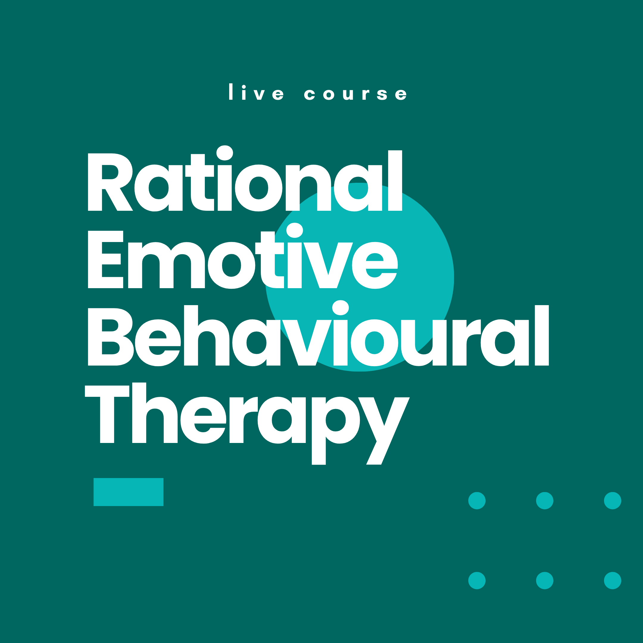 Rational Emotive Behavioural Therapy (REBT) Course