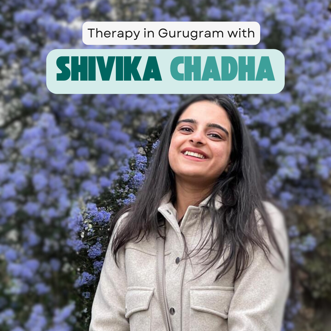 Therapy in Gurugram with Shivika Chadha