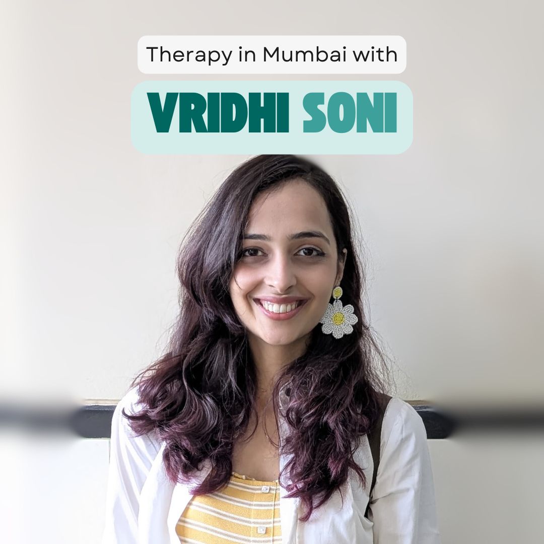 Therapy in Mumbai with Vridhi Soni