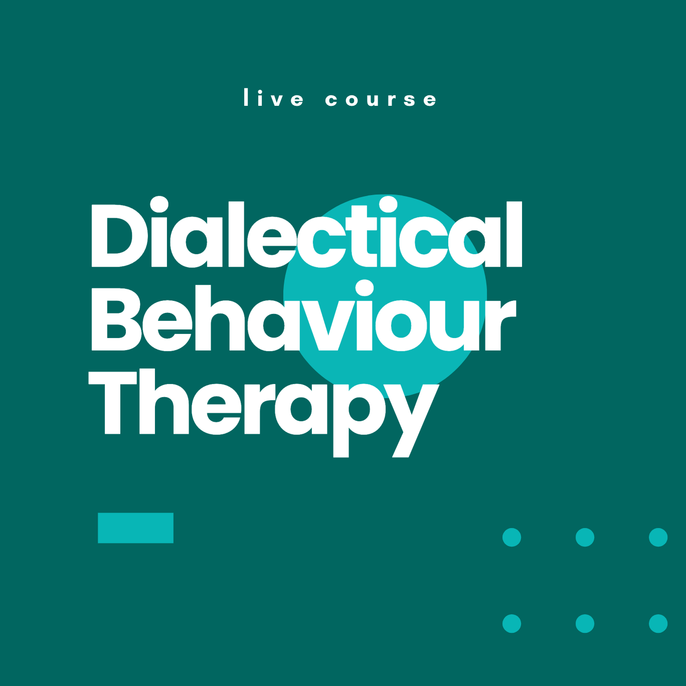 Dialectical Behaviour Therapy Practitioner Course