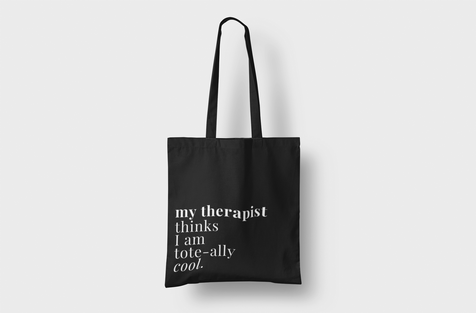 My Therapist thinks I'm tote-tally cool Tote Bag